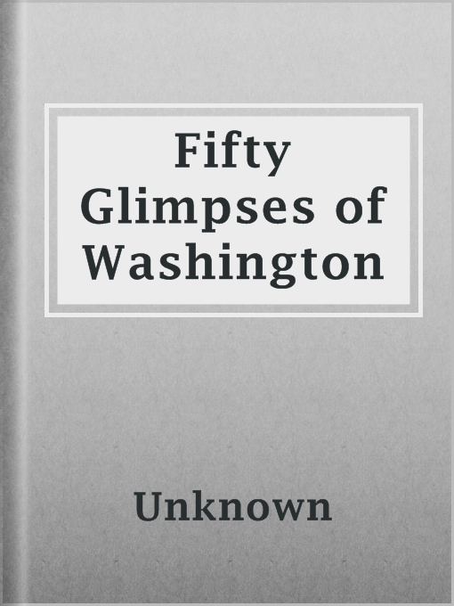 Title details for Fifty Glimpses of Washington by Unknown - Available